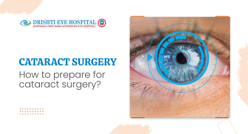 How to prepare for cataract surgery?